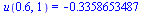 u(.6, 1) = -.3358653487